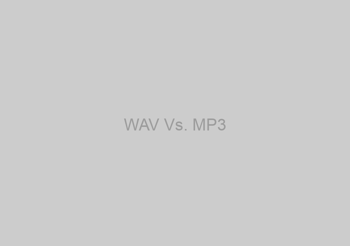 WAV Vs. MP3